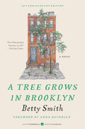 A Tree Grows in Brooklyn [75th Anniversary Ed]: A Special Edition of the Beloved American Classic Coming-Of-Age Novel (Perennial Classics) by Betty Smith