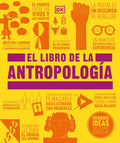 El libro de la antropología (The Anthropology Book) (DK Big Ideas) (Spanish Edition) by DK