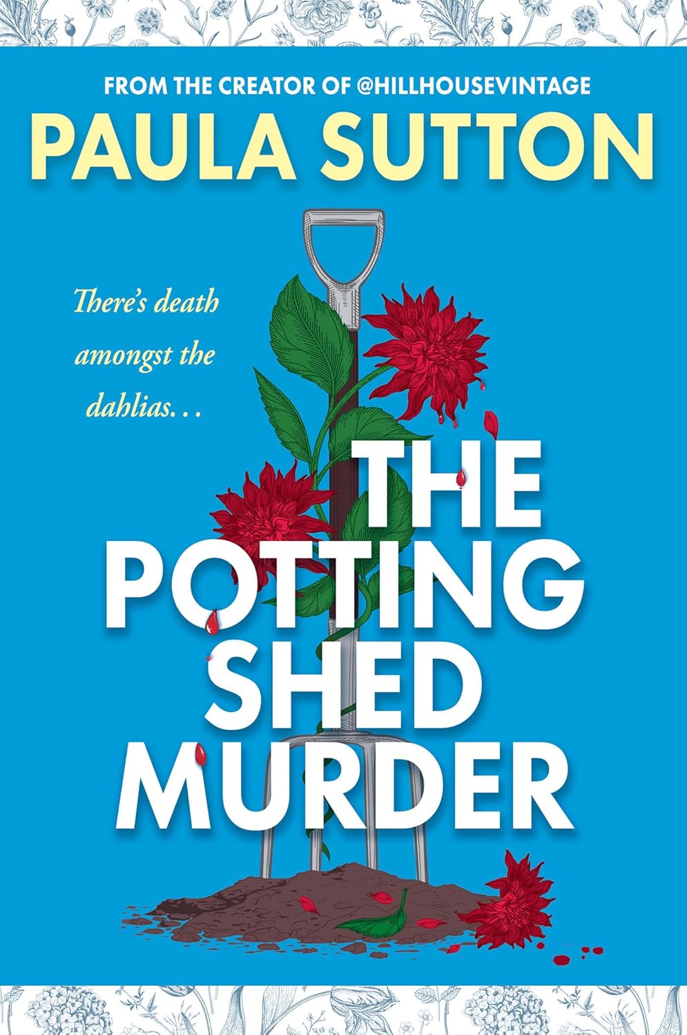 The Potting Shed Murder (A Hill House Vintage Murder Mystery) by Paula Sutton