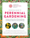 Essential Guide to Perennial Gardening: Techniques and Know-How for Planning, Planting, and Tending Low-Maintenance Perennial Plantings (American Horticultural Society) by American Horticultural Society
