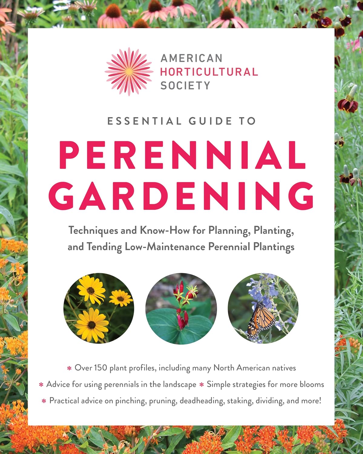 Essential Guide to Perennial Gardening: Techniques and Know-How for Planning, Planting, and Tending Low-Maintenance Perennial Plantings (American Horticultural Society) by American Horticultural Society