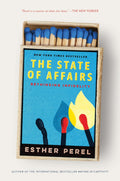 The State of Affairs: Rethinking Infidelity by Esther Perel