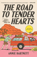 The Road to Tender Hearts: A Novel by Annie Hartnett
