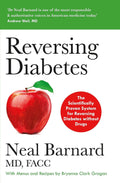 Reversing Diabetes: The Scientifically Proven System for Reversing Diabetes without Drugs by Dr Neal Barnard