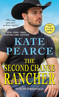 The Second Chance Rancher: A Sweet and Steamy Western Romance (The Millers of Morgan Valley) by Kate Pearce
