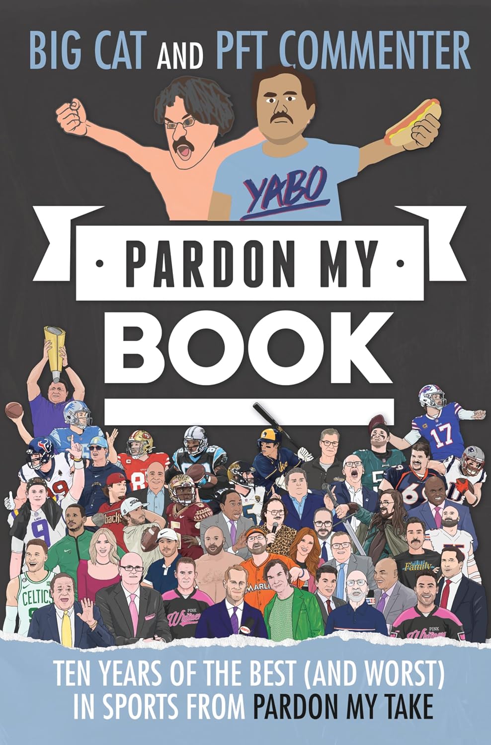 Pardon My Book: Ten Years of the Best (and Worst) in Sports from Pardon My Take by Big Cat
