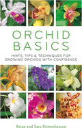 Orchid Basics: Hints, tips & techniques to growing orchids with confidence by Sara Rittershausen