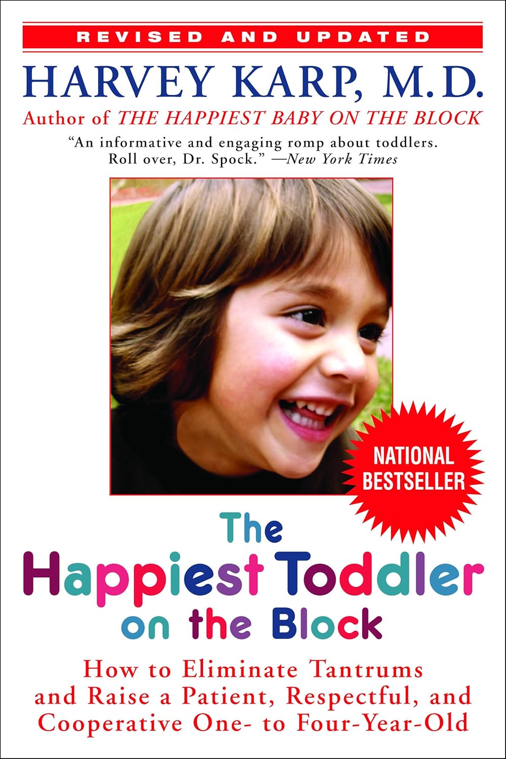 The Happiest Toddler on the Block: How to Eliminate Tantrums and Raise a Patient, Respectful, and Cooperative One- to Four-Year-Old: Revised Edition by Harvey Karp