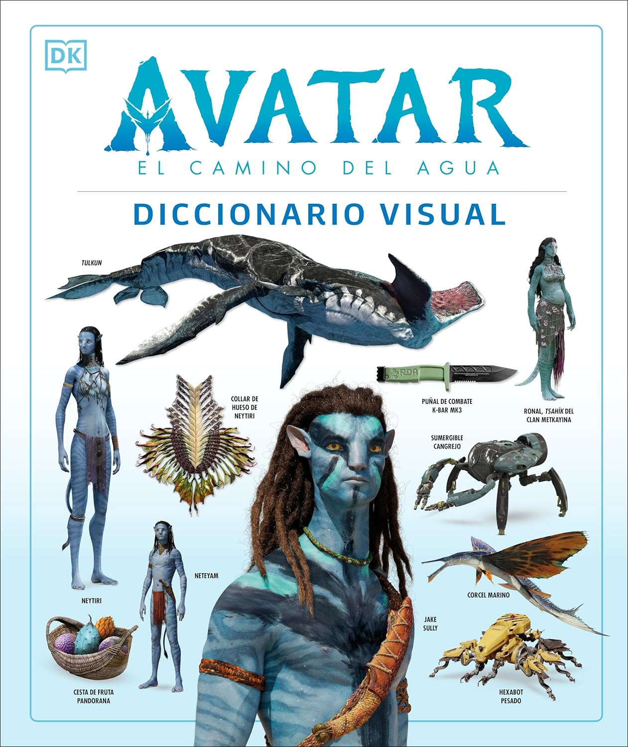 Avatar: El camino del agua. Diccionario visual (Avatar The Way of Water The Visual Dictionary) (Spanish Edition) by DK