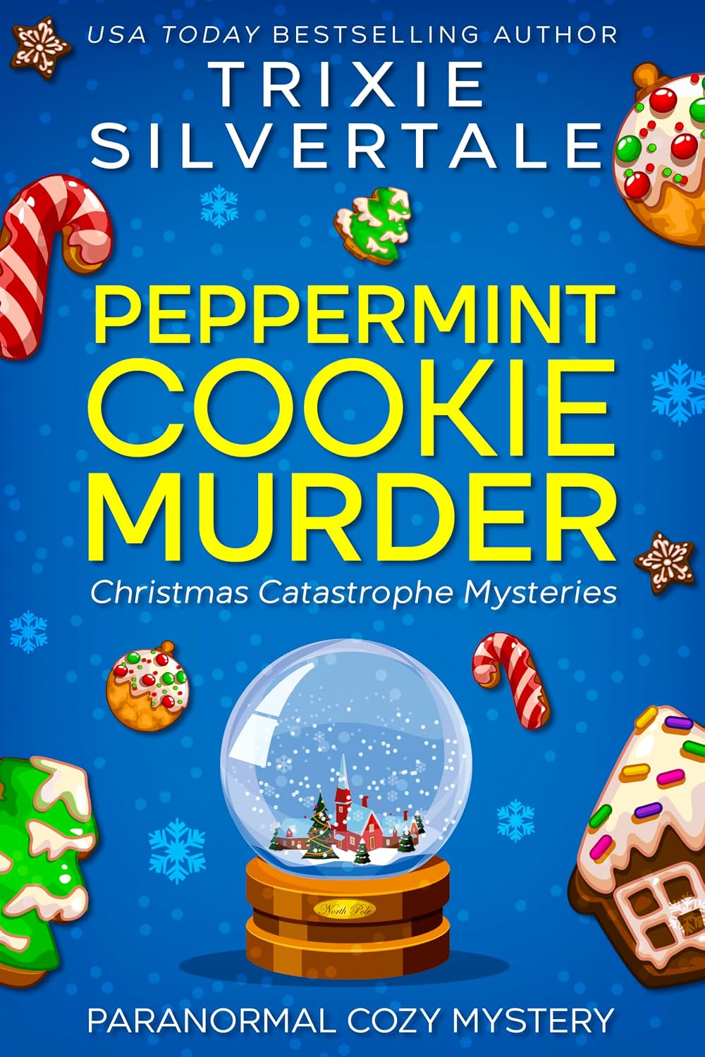 Peppermint Cookie Murder: Paranormal Cozy Mystery (Christmas Catastrophe Mysteries Book 1) by Trixie Silvertale