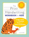 The Print Handwriting Workbook for Kids: Laugh, Learn, and Practice Print with Jokes and Riddles by Crystal Radke