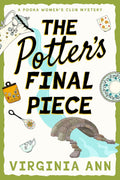 The Potter's Final Piece: A Pooka Women's Club Mystery (Book 1): A Hilarious Friends Cozy Murder Mystery Club Series (Pooka Women's Club Mysteries) by Virginia Ann