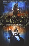 Goldilocks and the Bear: An Adult Fairytale Romance (Once Upon a Spell) by Vivienne Savage