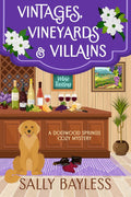 Vintages, Vineyards & Villains (Dogwood Springs Cozy Mystery Book 9) by Sally Bayless