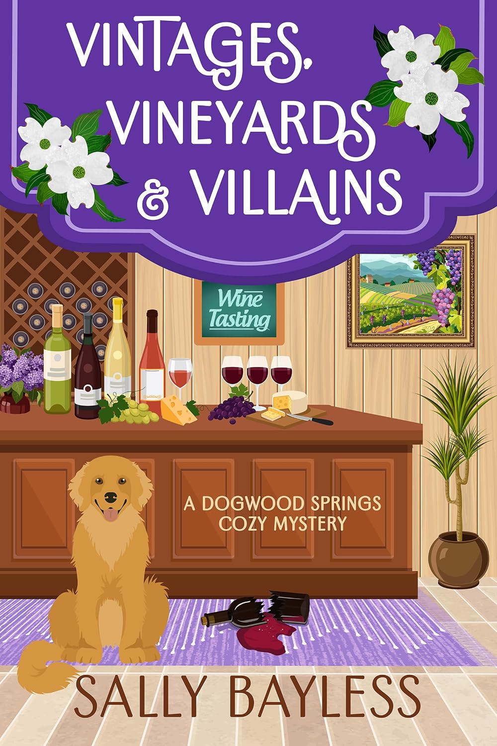 Vintages, Vineyards & Villains (Dogwood Springs Cozy Mystery Book 9) by Sally Bayless
