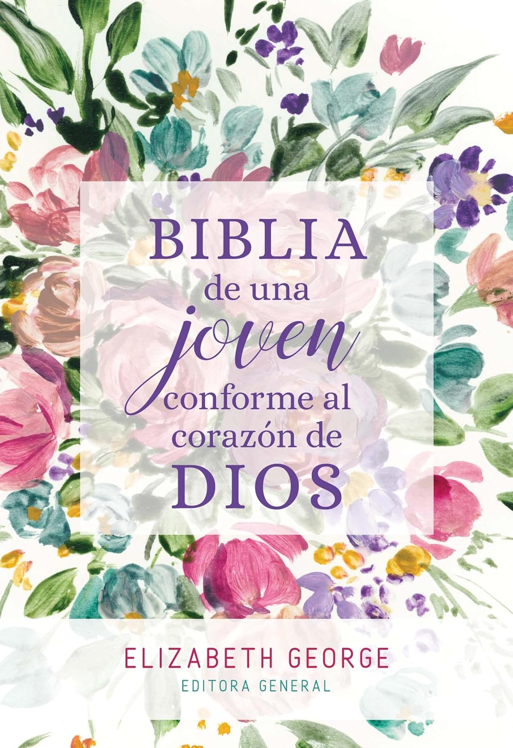 Biblia de una joven conforme al corazón de Dios: Tapa dura (Spanish Edition) by Elizabeth George