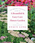 The Bricks 'n Blooms Guide to a Beautiful and Easy-Care Flower Garden by Stacy Ling