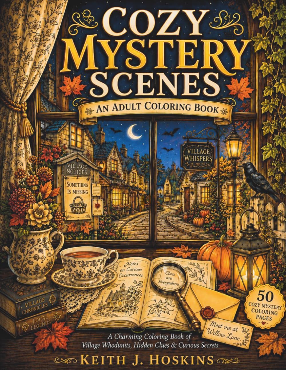 Cozy Mystery Scenes: An Adult Coloring Book (Cozy Fantasy Coloring Books) by Keith J. Hoskins