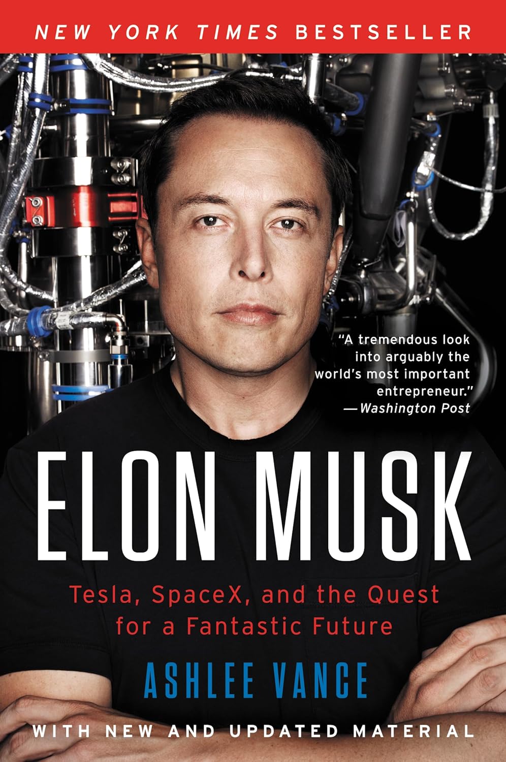 Elon Musk: Tesla, SpaceX, and the Quest for a Fantastic Future – A Bestselling Biography of a Technology Entrepreneur by Ashlee Vance