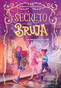La magia de la luna / The Magic of the Moon (Secreto de Bruja) (Spanish Edition) by Patricia García-Rojo