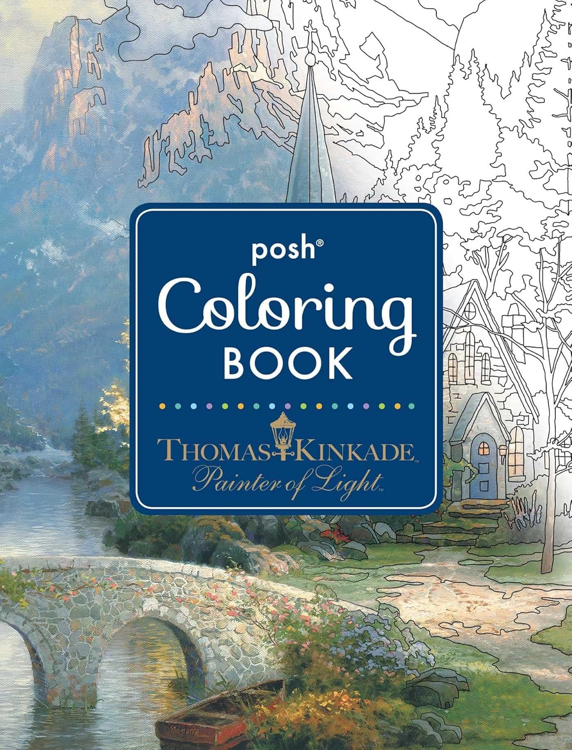 Posh Adult Coloring Book: Thomas Kinkade Designs for Inspiration & Relaxation (Posh Coloring Books) (Volume 14) by Thomas Kinkade