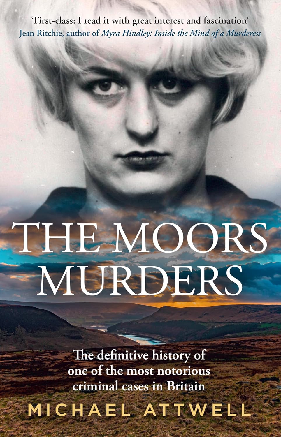 The Moors Murders: The definitive history of the most notorious criminal cases in Britain – a new chilling account of crime, investigation and justice, a must read for 2026 by Michael Attwell