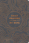 Daily Prayers for My Wife: A 90-Day Prayer Devotional (Devotions to Sustain and Strengthen Your Marriage) – The Perfect Gift for Christian Men by DaySpring