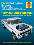 Ford Pickups F-100 F-150 F-250 F-350 & Bronco 1973 thru 1979 Haynes Repair Manual: 2WD and 4WD Six-Cylinder Inline and V8 Models F-100 thru F-350 by John Haynes