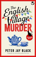 The English Village Murder: A gripping cozy crime mystery packed with twists (The Ruth Morgan Mysteries Book 1) by Peter Jay Black