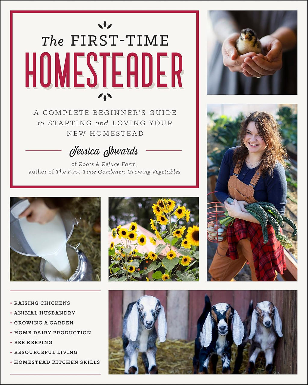 First-Time Homesteader: A complete beginner's guide to starting and loving your new homestead by Jessica Sowards