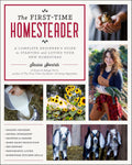 First-Time Homesteader: A complete beginner's guide to starting and loving your new homestead by Jessica Sowards