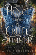 The Prince from a Cruel Summer: A Forbidden Romantasy (Curse of the Fae) by Anya J Cosgrove