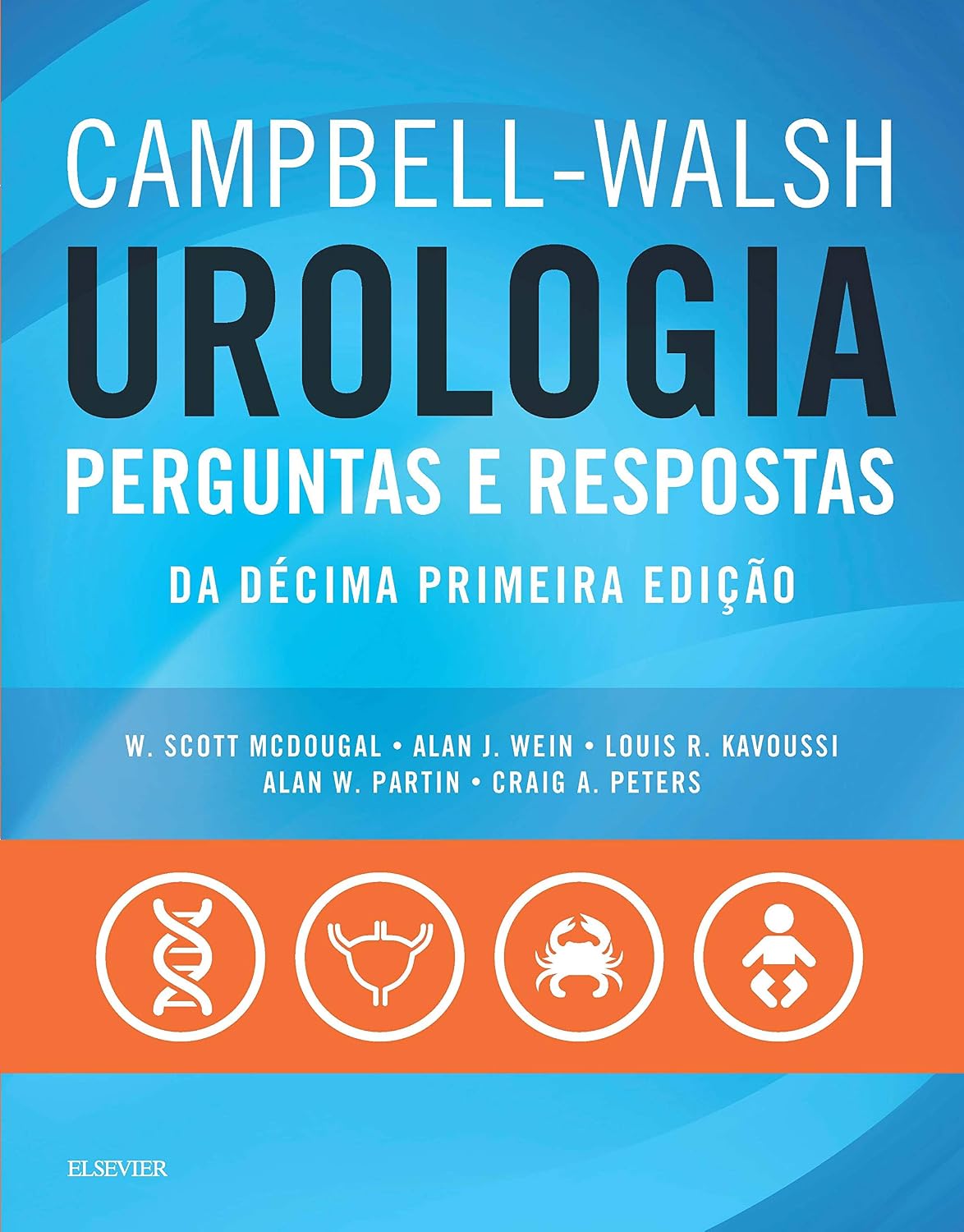 CAMPBELL WALSH UROLOGIA PERGUNTAS E RESPOSTAS by W. Scott McDougal
