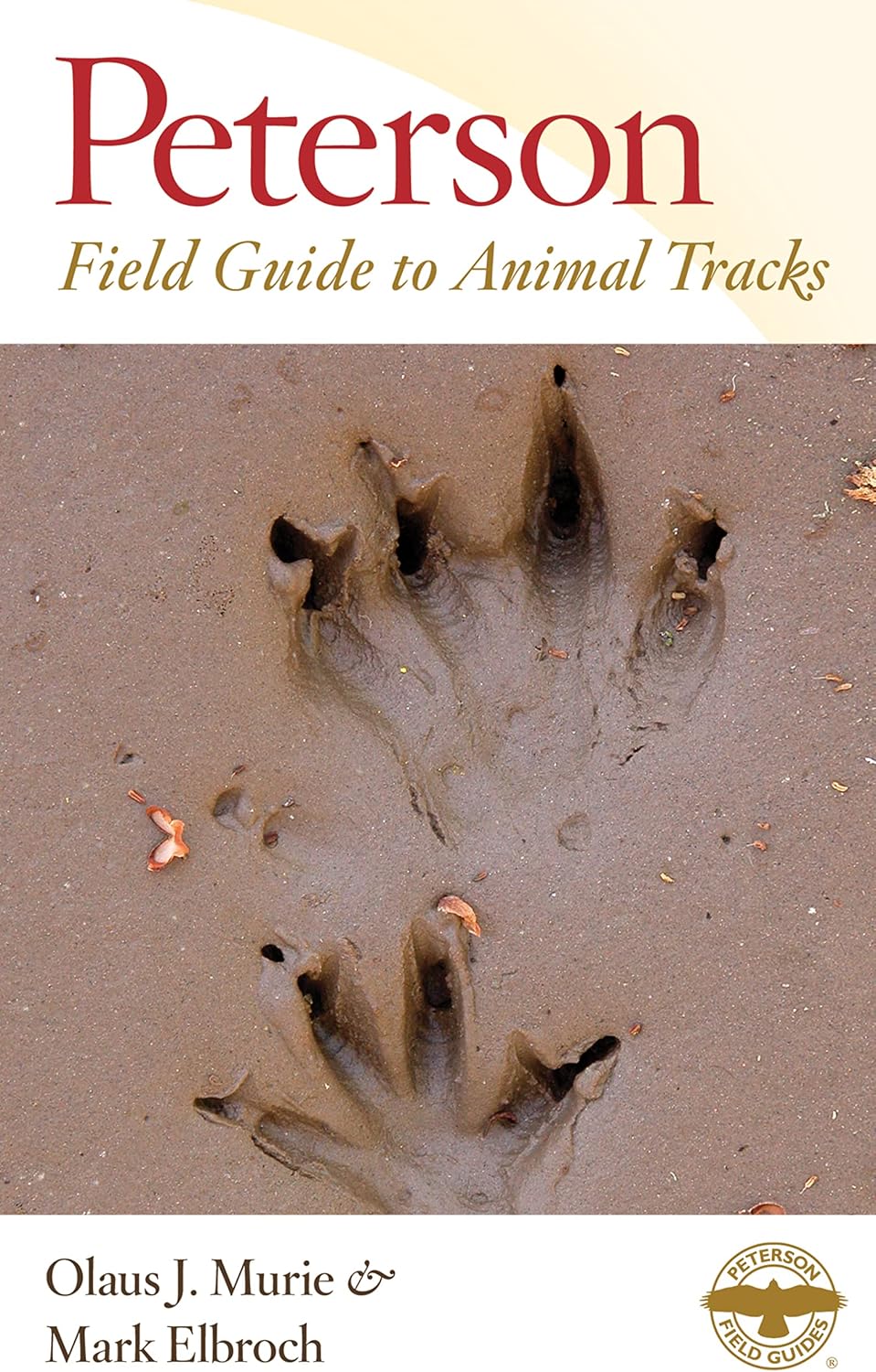 Peterson Field Guide to Animal Tracks: Third Edition (Peterson Field Guides) by Margaret Elizabeth Murie