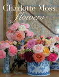 Charlotte Moss Flowers by Charlotte Moss