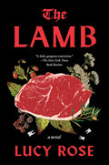 The Lamb: A Dark Gothic Horror About Women, Hunger, and the Bodies They Consume by Lucy Rose