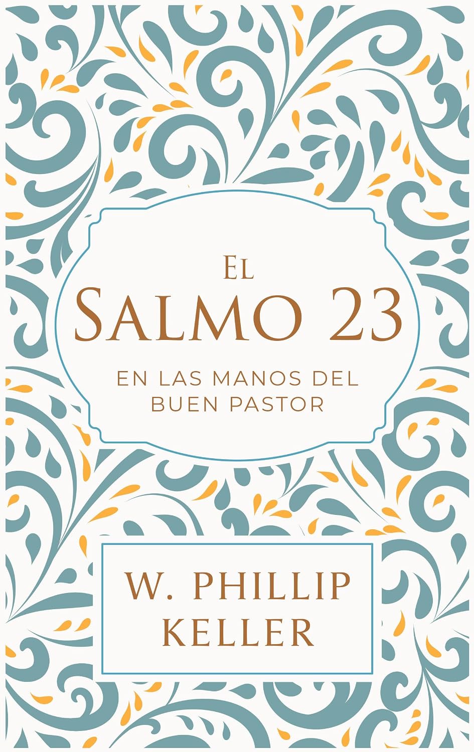 El Salmo 23: En las manos del buen pastor (Spanish Edition) by Phillip W. Keller