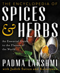 The Encyclopedia of Spices & Herbs: An Essential Guide to the Flavors of the World by Padma Lakshmi