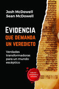 Evidencia que demanda un veredicto - Verdades transformadoras para un mundo escéptico (Spanish Edition) by Josh McDowell/Sean McDowell