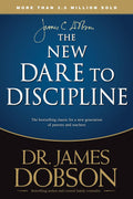 The New Dare to Discipline by James C. Dobson