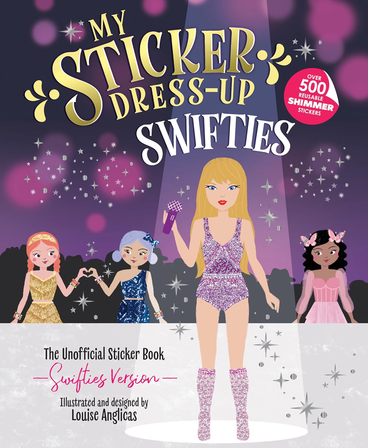 My Sticker Dress-Up®: Swifties: Fun and Creative Activity Book for Swifties of all ages with 500+ Reusable Stickers! by Louise Anglicas