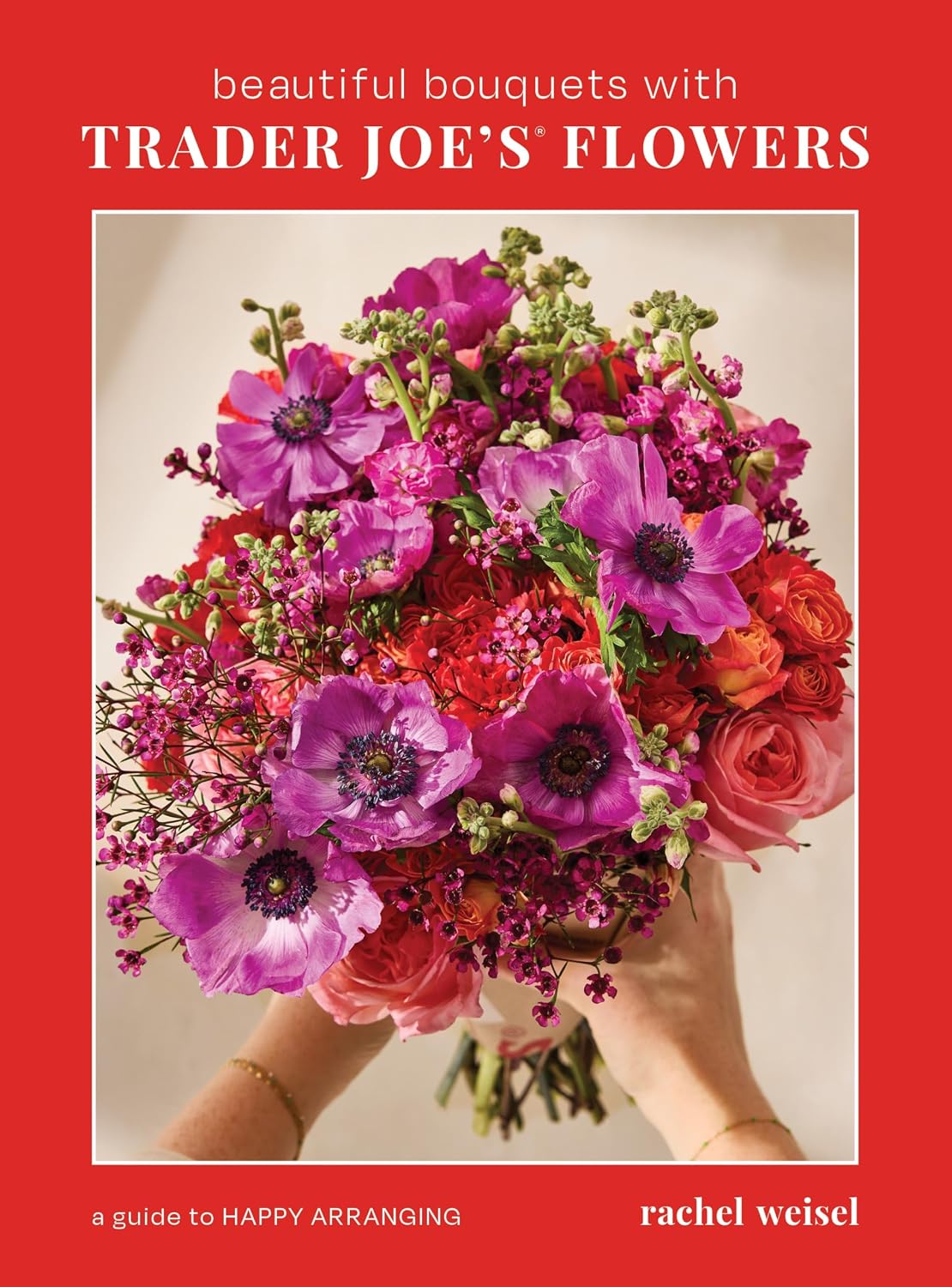 Beautiful Bouquets with Trader Joe's Flowers by Rachel Weisel