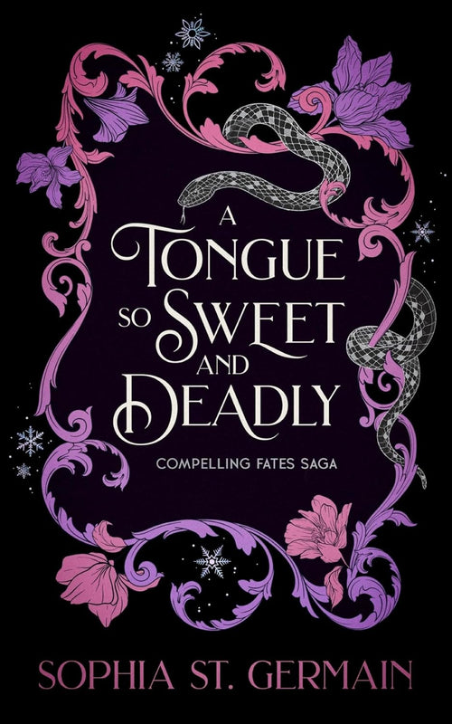 A Tongue so Sweet and Deadly (The Compelling Fates Saga) by Sophia St. Germain