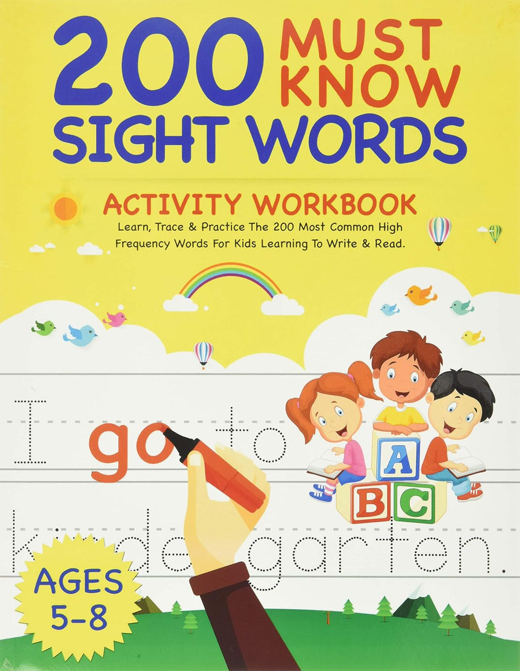 200 Must Know Sight Words Activity Workbook: Learn, Trace & Practice The 200 Most Common High Frequency Words For Kids Learning To Write & Read. | Ages 5-8 by Smart Kids Notebooks