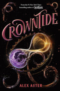 Crowntide (The Lightlark Saga Book 4) (Volume 4) by Alex Aster