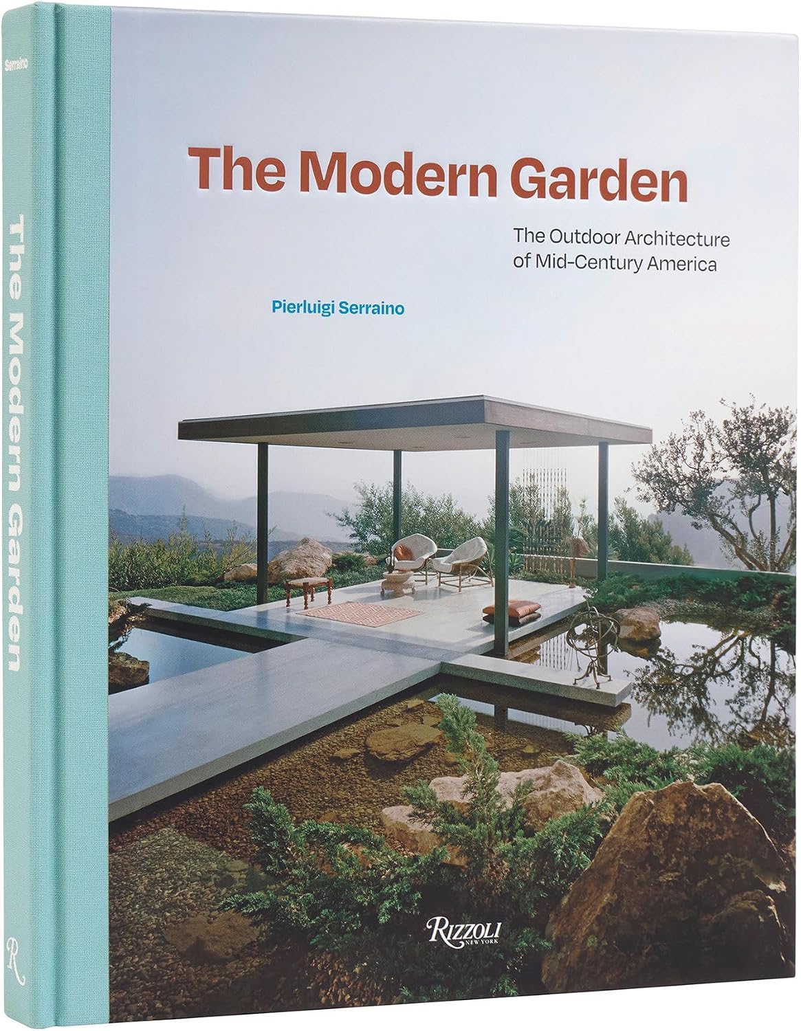 The Modern Garden: The Outdoor Architecture of Mid-Century America by Pierluigi Serraino