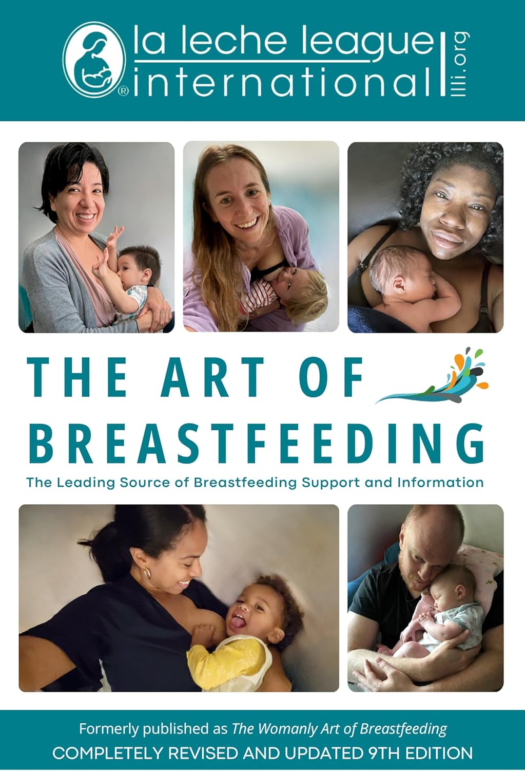 The Art of Breastfeeding: Completely Revised and Updated 9th Edition (La Leche League International Book) by La Leche League International