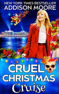 Cruel Christmas Cruise (Cruising Through Midlife: Cruise Ship Cozy Mysteries Book 12) by Addison Moore