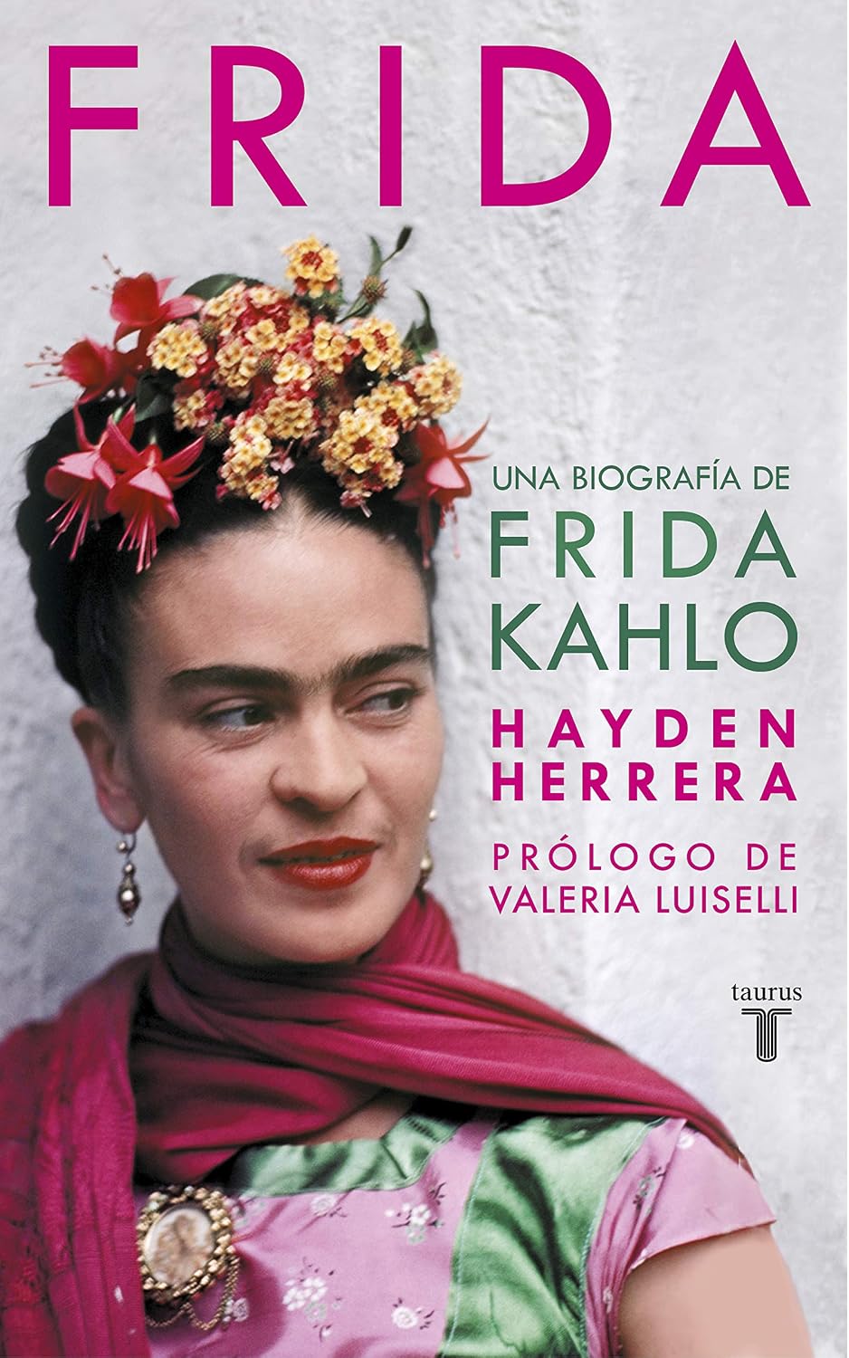 Frida / Frida: A Biography of Frida Kahlo (Spanish Edition) by Hayden Herrera
