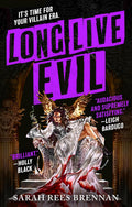 Long Live Evil (Time of Iron, 1) by Sarah Rees Brennan